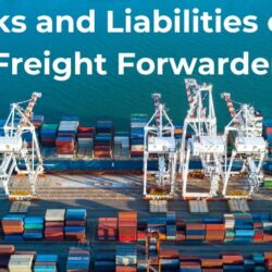Risks and Liabilities of A Freight Forwarder